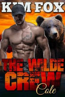 The Wilde Crew: Cole: A paranormal shifter romance (The Shifters of Wilde Ranch Book 2) Read online