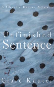 Unfinished Sentence (The Charlie Davies Mysteries Book 2) Read online
