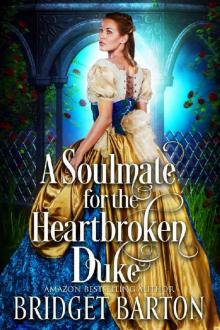 A Soulmate for the Heartbroken Duke_A Historical Regency Romance Read online