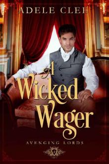 A Wicked Wager (Avenging Lords Book 2) Read online