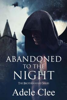 Abandoned to the Night (The Brotherhood Series, Book 3) Read online