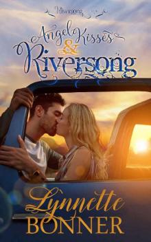 Angel Kisses and Riversong Read online