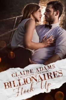 Billionaires Hook Up - A Standalone Novel (A Billionaire Office Romance Love Story) (Billionaires - Book #8) Read online