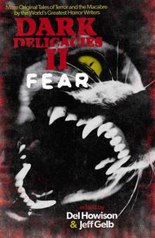 Dark Delicacies II: Fear; More Original Tales of Terror and the Macabre by the World's Greatest Horror Writers Read online