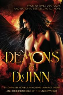 Demons & Djinn: Nine Paranormal Romance and Urban Fantasy Novels Featuring Demons, Djinn, and other Bad Boys of the Underworld Read online