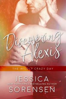 Discovering Alexis: The Wildly Crazy Day (Bad Boy Rebels Book 5) Read online
