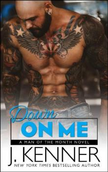 Down On Me (Man of the Month Book 1) Read online
