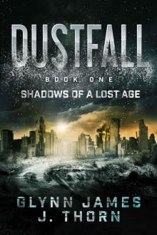 Dustfall, Book One - Shadows of a Lost Age Read online