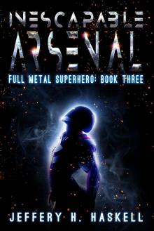 Full Metal Superhero Book 3_Inescapable Arsenal Read online