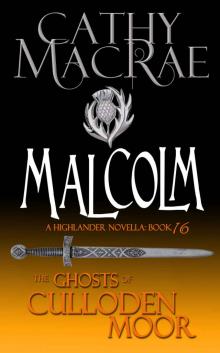 Ghosts of Culloden Moor 16 - Malcolm (Cathy MacRae) Read online