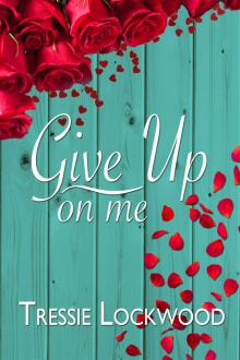 Give Up On Me Read online