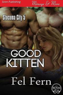 Good Kitten [Stocoma City 5] (Siren Publishing Ménage and More) Read online