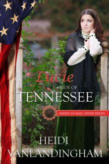 Heidi Vanlandingham - Lucie: Bride of Tennessee (American Mail-Order Bride 16) Read online