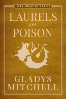 Laurels are Poison (Mrs. Bradley) Read online
