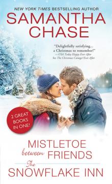 Mistletoe Between Friends / The Snowflake Inn Read online