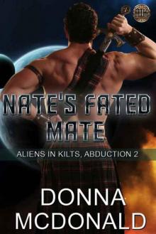 Nate's Fated Mate: Aliens In Kilts, Abduction 2 Read online