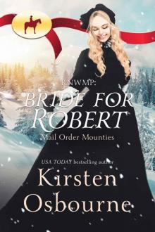 RNWMP: Bride for Robert (Mail Order Mounties Book 13) Read online