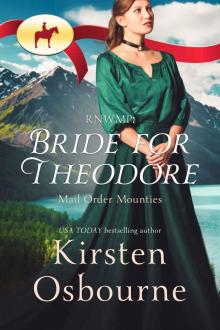 RNWMP: Bride for Theodore (Mail Order Mounties Book 0) Read online
