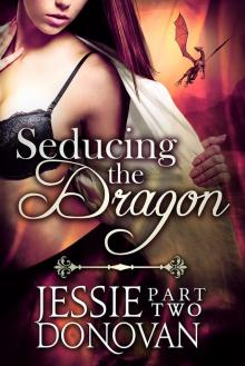 Seducing the Dragon: Part Two Read online