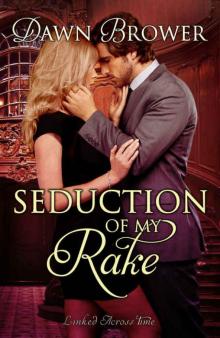 Seduction of My Rake (Linked Across Time Book 3) Read online