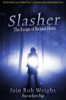 Slasher: the Escape of Richard Heinz Read online