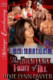 The American Soldier Collection 5: The Greatest Fight of All (Siren Publishing Ménage Everlasting) Read online