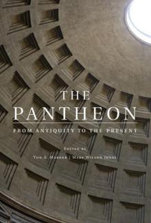 The Pantheon: From Antiquity to the Present Read online