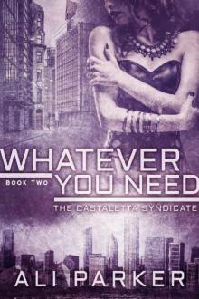 Whatever You Need: (A Chicago Mafia Syndicate) (Castaletta Book 2) Read online