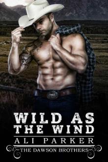 Wild as the Wind: A Bad Boy Rancher Love Story (The Dawson Brothers Book 2) Read online
