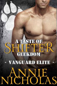 A Taste of Shifter Geekdom: Shifter Romance (Vanguard Elite Book 2) Read online