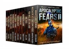 Apocalyptic Fears II: Select Bestsellers: A Multi-Author Box Set Read online