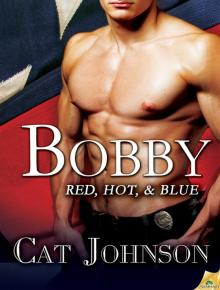 Bobby: Red, Hot & Blue, Book 6 Read online