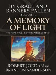 By Grace and Banners Fallen: Prologue to a Memory of Light Read online