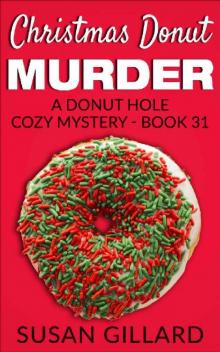 Christmas Donut Murder: A Donut Hole Cozy Mystery - Book 31 Read online