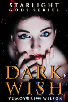 Dark Wish (The Starlight Gods Series Book 1) Read online
