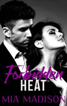 Forbidden Heat (The Forbidden Series Book 2) Read online