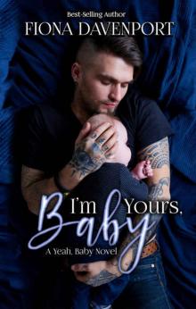 I'm Yours, Baby: A Yeah, Baby Novella Read online