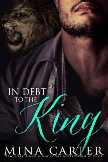 In Debt to the King: Paranormal Shape Shifter Alpha Male Cage Fighter Werelion Romance Read online
