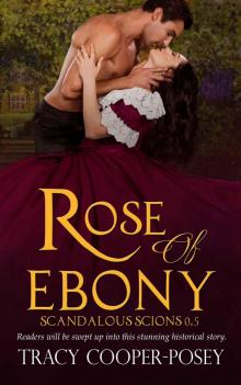 Rose of Ebony (Scandalous Scions Book 1) Read online