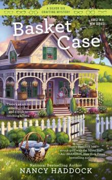 Silver Six Crafting Mystery 01 - Basket Case Read online
