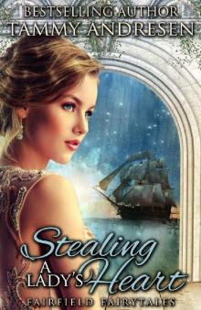 Stealing a Lady's Heart: A Regency Fairytale (Fairfield Fairytales Book 1) Read online