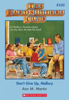 The Baby-Sitters Club #108: Don't Give Up, Mallory (Baby-Sitters Club, The) Read online