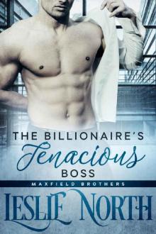 The Billionaire’s Tenacious Boss (The Maxfield Brothers Series Book 1) Read online