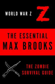 The Essential Max Brooks: The Zombie Survival Guide and World War Z Read online