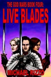 The God Mars Book Four: Live Blades Read online