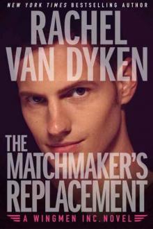 The Matchmaker's Replacement [Kindle in Motion] (Wingmen Inc. Book 2) Read online