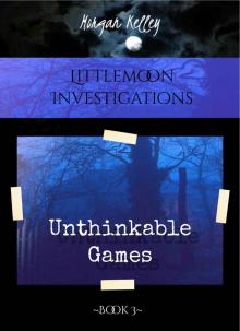 Unthinkable Games (LIttlemoon Investigations Book 3) Read online