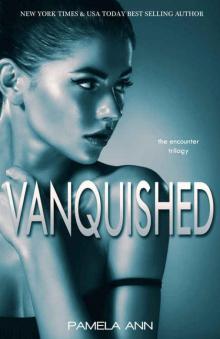 Vanquished (The Encounter #3) Read online