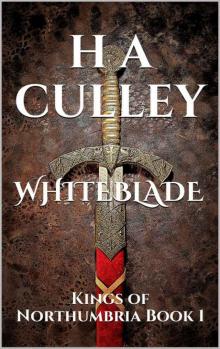 WHITEBLADE: Kings of Northumbria Book 1 Read online
