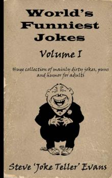 World's Funniest Jokes (Volume I): Huge Collection of mainly dirty jokes, puns and humor for adults Read online